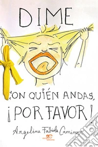 Dime con quién andas ¡Por favor!. E-book. Formato EPUB ebook