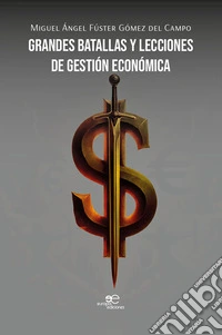Grandes batallas y lecciones de gestión económica. E-book. Formato EPUB ebook