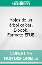 Hojas de un árbol caídas. E-book. Formato EPUB ebook