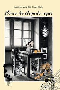 Cómo he llegado aquí. E-book. Formato EPUB ebook