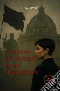 Cuando tu muerte es mi liberación. E-book. Formato EPUB ebook