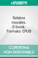 Relatos morales. E-book. Formato EPUB ebook