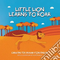 Little lion learns to roar. E-book. Formato EPUB ebook