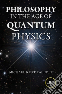 Philosophy in the Age of Quantum Physics. E-book. Formato EPUB ebook