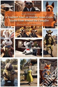 A troubled town on Wander Down Creek. Stories From Around the campfire. E-book. Formato EPUB ebook