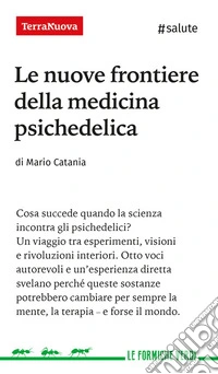 Le nuove frontiere della medicina psichedelica. E-book. Formato EPUB ebook
