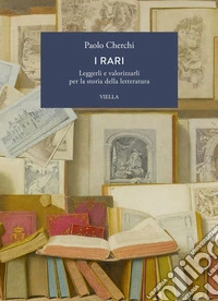 I rari: Leggerli e valorizzarli per la storia della letteratura. E-book. Formato PDF ebook