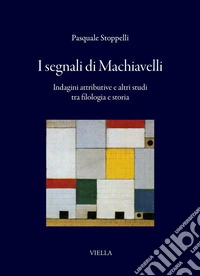 I segnali di Machiavelli: Indagini attributive e altri studi tra filologia e storia. E-book. Formato PDF ebook