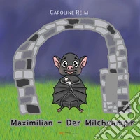 Maximilian der Milchvampir. E-book. Formato EPUB ebook