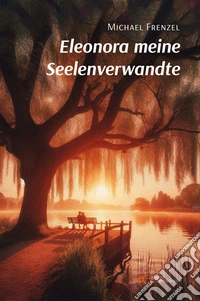 Eleonora meine Seeleverwandte. E-book. Formato EPUB ebook