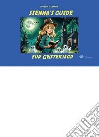 Sienna´s Guide zur Geisterjagd. E-book. Formato EPUB ebook