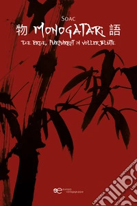 Monogatari - Die Erde, Purpurrot in voller Blüte. E-book. Formato EPUB ebook