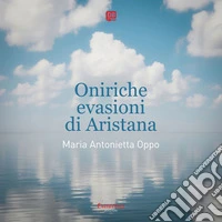 Oniriche evasioni di Aristana. E-book. Formato EPUB ebook