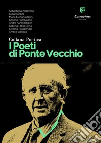 Collana Poetica I Poeti di Ponte Vecchio vol. 60. E-book. Formato EPUB ebook