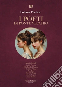 Collana Poetica I Poeti di Ponte Vecchio vol.1 - Edizione 2025. E-book. Formato EPUB ebook
