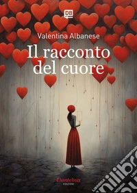 Il racconto del cuore. E-book. Formato EPUB ebook