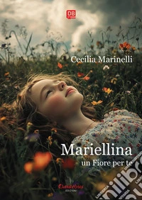 Mariellina un Fiore per te. E-book. Formato EPUB ebook