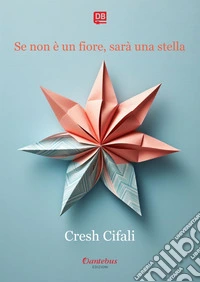 Se non è un fiore, sarà una stella. E-book. Formato EPUB ebook