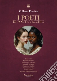 Collana Poetica I Poeti di Ponte Vecchio vol. 8 - Edizione 2025. E-book. Formato EPUB ebook