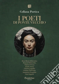 Collana Poetica I Poeti di Ponte Vecchio vol. 9 - Edizione 2025. E-book. Formato EPUB ebook