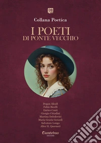 Collana Poetica I Poeti di Ponte Vecchio vol. 10 - Edizione 2025. E-book. Formato EPUB ebook