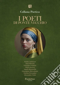 Collana Poetica I Poeti di Ponte Vecchio vol. 11 - Edizione 2025. E-book. Formato EPUB ebook