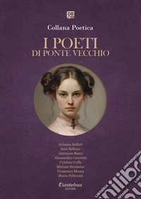 Collana Poetica I Poeti di Ponte Vecchio vol.14 - Edizione 2025. E-book. Formato EPUB ebook