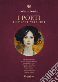 Collana Poetica I Poeti di Ponte Vecchio vol. 15 - Edizione 2025. E-book. Formato EPUB ebook