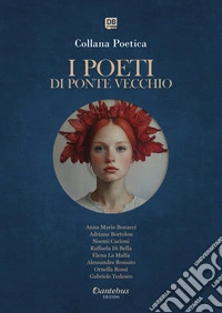 Collana Poetica I Poeti di Ponte Vecchio vol. 16 - Edizione 2025. E-book. Formato EPUB ebook