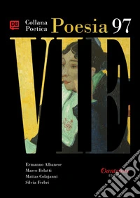 Collana Poetica Vie vol. 97. E-book. Formato EPUB ebook