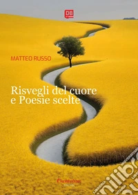 Risvegli del cuore e Poesie scelte. E-book. Formato EPUB ebook