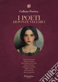 Collana Poetica I Poeti di Ponte Vecchio vol. 20 - Edizione 2025. E-book. Formato EPUB ebook