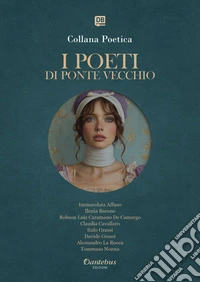 Collana Poetica I Poeti di Ponte Vecchio vol. 21 - Edizione 2025. E-book. Formato EPUB ebook