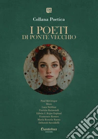 Collana Poetica I Poeti di Ponte Vecchio vol. 22 - Edizione 2025. E-book. Formato EPUB ebook