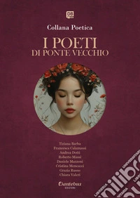 Collana Poetica I Poeti di Ponte Vecchio vol. 25 - Edizione 2025. E-book. Formato EPUB ebook
