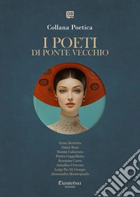 Collana Poetica I Poeti di Ponte Vecchio vol. 33 - Edizione 2025. E-book. Formato EPUB ebook
