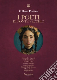 Collana Poetica I Poeti di Ponte Vecchio vol. 41 - Edizione 2025. E-book. Formato EPUB ebook