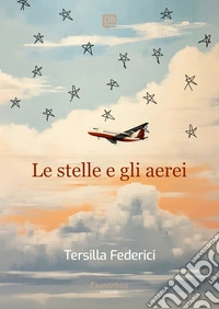 Le stelle e gli aerei. E-book. Formato EPUB ebook