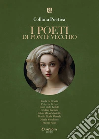 Collana Poetica I Poeti di Ponte Vecchio vol. 71 - Edizione 2025. E-book. Formato EPUB ebook