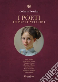 Collana Poetica I Poeti di Ponte Vecchio vol. 74 - Edizione 2025. E-book. Formato EPUB ebook