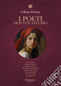 Collana Poetica I Poeti di Ponte Vecchio vol. 77 - Edizione 2025. E-book. Formato EPUB ebook