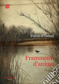 Frammenti d’anima. E-book. Formato EPUB ebook
