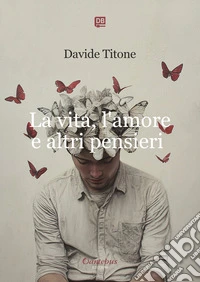 La vita, l’amore e altri pensieri. E-book. Formato EPUB ebook