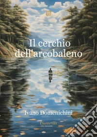 Il cerchio dell’arcobaleno. E-book. Formato EPUB ebook