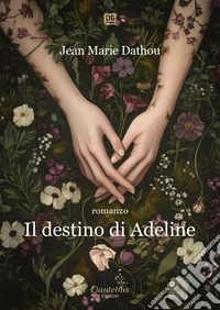 Il destino di Adeline. E-book. Formato EPUB ebook
