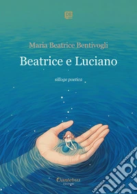 Beatrice e Luciano. E-book. Formato EPUB ebook