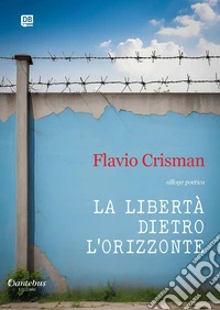 La libertà dietro l’orizzonte. E-book. Formato EPUB ebook