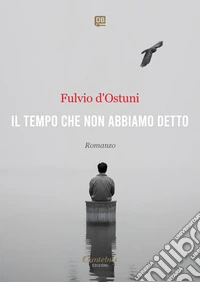 Il tempo che non abbiamo detto. E-book. Formato EPUB ebook