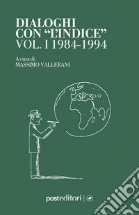 Dialoghi con "L'Indice"Vol. I 1984-1994. E-book. Formato EPUB ebook