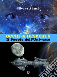 Gli occhi di HesperusIl popolo dell'universo. E-book. Formato EPUB ebook